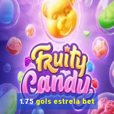 1.75 gols estrela bet